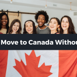 How to Move to Canada Without a Job